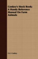 Conkey's Stock Book: A Handy Reference Manual On Farm Animals 1356273335 Book Cover