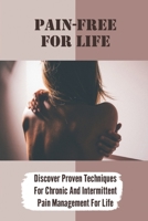 Pain-Free For Life: Discover Proven Techniques For Chronic And Intermittent Pain Management For Life: Chronic Neck Pain null Book Cover