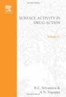 Surface Activity in Drug Action, Volume 21 (Studies in Interface Science) 0444517154 Book Cover