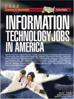 Information Technology Jobs in America [2008] Corporate & Government Career Guide (Information Technology Jobs in America: Corporate & Government) 1933639261 Book Cover