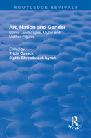 Art, Nation and Gender: Ethnic Landscapes, Myths and Mother-Figures 1138723754 Book Cover
