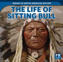 The Life of Sitting Bull 1642825336 Book Cover