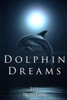 Dolphin Dreams 098815482X Book Cover