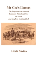 Mr Gee's Llamas: The forgotten true story of Benjamin Whitehead Gee of Acton and his globe-trotting flock B0FH2VHXVH Book Cover
