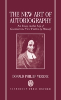 The New Art of Autobiography: An Essay on the Life of Giambattista Vico Written by Himself 0198239009 Book Cover