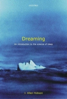 Dreaming: An Introduction to the Science of Sleep 0192803042 Book Cover