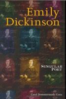 Emily Dickinson: Singular Poet (Lerner Biographies) 0822549581 Book Cover