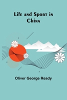 Life and Sport in China 9356905452 Book Cover