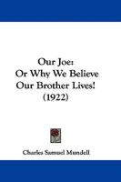 Our Joe: Or Why We Believe Our Brother Lives! 1147126682 Book Cover