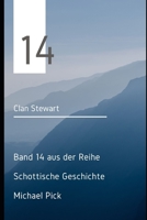 Clan Stewart: Band 14 aus der Reihe Schottische Geschichte (German Edition) B08K4SZ19N Book Cover
