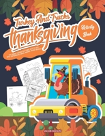 Turkey And Trucks Thanksgiving Activity Book 1692801848 Book Cover