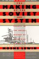 The Making of the Soviet System: Essays in the Social History of Interwar Russia 0394729005 Book Cover