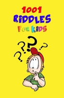 1001 Riddles For Kids! 1544045905 Book Cover