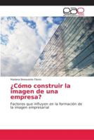 ¿Cómo construir la imagen de una empresa? 6202147741 Book Cover