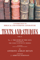 The Hymn of the Soul: Contained in the Syriac Acts of St. Thomas, No. 3 (Texts and Studies: Contributions to Biblical and Patristic L) 1592448313 Book Cover