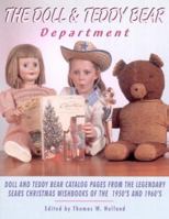 Dolls and Teddy Bear Department : Memorable Catalog Pages from the Legendary Sears Christmas Wishbooks of the 1950s and 1960s, Volume I (Doll & Teddy Bear Department) 1887790039 Book Cover
