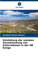Entstehung der sozialen Verantwortung von Unternehmen in der DR Kongo (German Edition) 6209765645 Book Cover