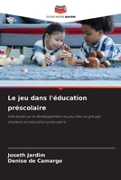 Le jeu dans l'éducation préscolaire (French Edition) 6209411762 Book Cover