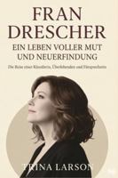 FRAN DRESCHER: EIN LEBEN VOLLER MUT UND NEUERFINDUNG: Vom Elend zum Aktivismus – eine inoffizielle, unabhängige Biografie B0G4RJC6TK Book Cover