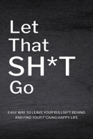 Let That Sh*T Go 1006943846 Book Cover