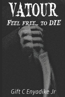 Vatour: Feel free... to DIE B09C3DWS7R Book Cover