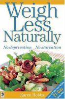 Weigh Less Naturally 1865155012 Book Cover