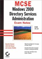 MCSE: Windows 2000 Directory Services Administration Exam Notes Exam 70-217 0782127622 Book Cover