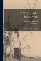 American Indians: First Families of the Southwest 1018116249 Book Cover