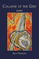 Collapse of the Grid: Poems 1438951841 Book Cover