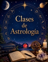 Clases de Astrología en Español. Aprende con tu propia Carta Natal. B0B9YYHFCW Book Cover