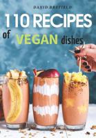 110 recipes of vegan dishes: Low-cholesterol and healthy dishes for breakfast, lunch, dinner and desserts, from vegetables and fruits. Easy to prepare. 1798689456 Book Cover
