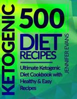 500 Ketogenic Diet Recipes: Ultimate Ketogenic Diet Cookbook with Healthy & Easy Recipes 1546867767 Book Cover