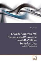 Erweiterung von MS Dynamics NAV um eine Java ME-Offline-Zeiterfassung: mittels Replikation 3639250494 Book Cover