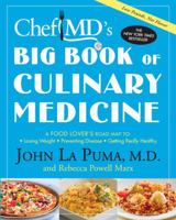 ChefMD's Big Book of Culinary Medicine: A Food Lover's Road Map to Losing Weight, Preventing Disease, and Getting Really Healthy 0307394638 Book Cover