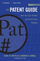 The Patent Guide: How You Can Protect and Profit from Patents (Second Edition) 1621536262 Book Cover