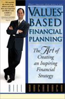 Values-Based Financial Planning : The Art of Creating and Inspiring Financial Strategy 1887006036 Book Cover