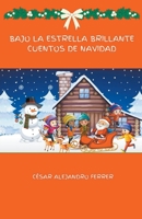 Bajo la estrella brillante: cuentos de navidad B0CFRDKL88 Book Cover