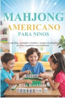 MAHJONG AMERICANO PARA NIÑOS: Reglas sencillas, ejemplos visuales y juegos de práctica para jóvenes jugadores con confianza (Spanish Edition) B0H236JB8H Book Cover