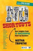 No Shortcuts: Rare Insights from 15 Successful Startup Founders 9352808266 Book Cover