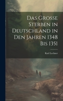 Das grosse Sterben in Deutschland in den Jahren 1348 bis 1351 1022528882 Book Cover