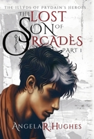The Lost Son of Orcades, Part 1: The Illyds of Prydain's Heroes 173624437X Book Cover