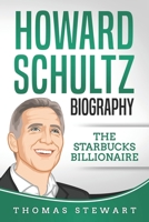 Howard Schultz Biography: The Starbucks Billionaire B08CWG62BP Book Cover