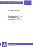 Die Adelsbezeichnung im deutschen und auslandischen Recht (European university studies. Series II, Law) 3631324472 Book Cover