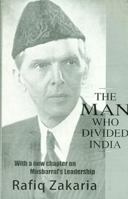 The man who divided India: An insight into Jinnah's leadership and its aftermath 817154892X Book Cover