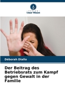 Der Beitrag des Betriebsrats zum Kampf gegen Gewalt in der Familie 6630297121 Book Cover