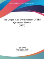 The Origin and Development of the Quantum Theory 129038469X Book Cover
