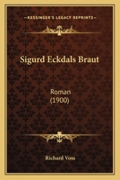 Sigurd Eckdals Braut: Roman (1900) 1165603616 Book Cover
