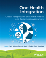 One Health Integration: Global Perspectives on Animal Health and Sustainable Agriculture 1394295952 Book Cover