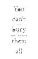 You can't bury them all: Poems 1770413162 Book Cover
