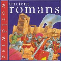 Ancient Romans (Worldwise) 0749638028 Book Cover